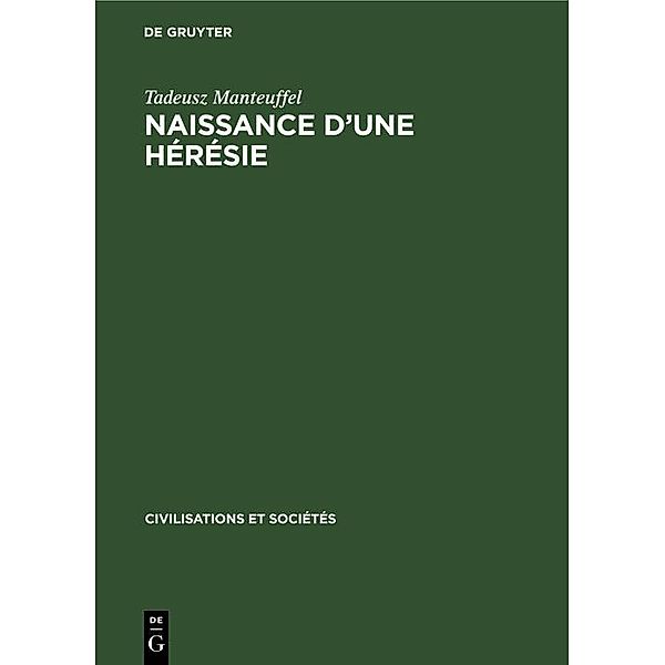 Naissance d'une hérésie / Civilisations et Sociétés Bd.6, Tadeusz Manteuffel
