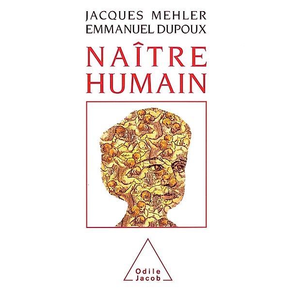 Naitre humain, Mehler Jacques Mehler