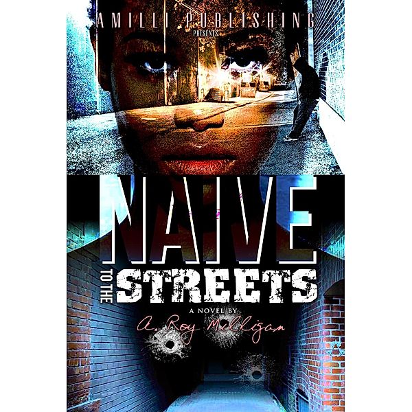 Naive To The Streets, A. Roy Milligan