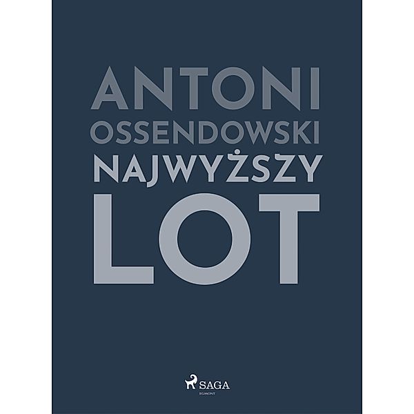 Najwyzszy lot, Antoni Ossendowski