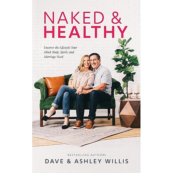 Naked and Healthy, Xo Publishing, Dave Willis, Ashley Willis