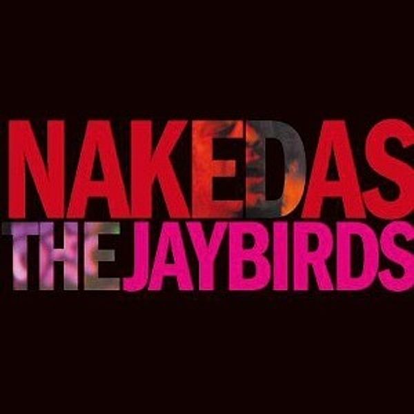 Naked As The Jaybirds (Vinyl), Jaybirds