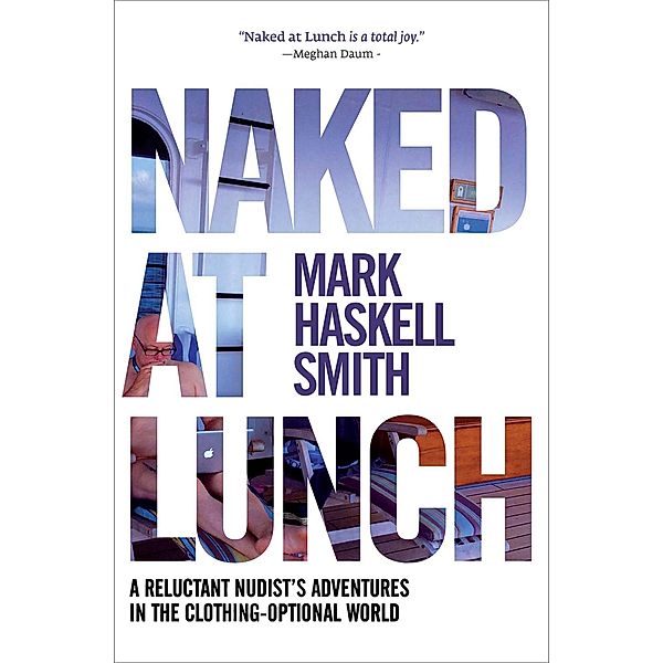 Naked at Lunch, Mark Haskell Smith