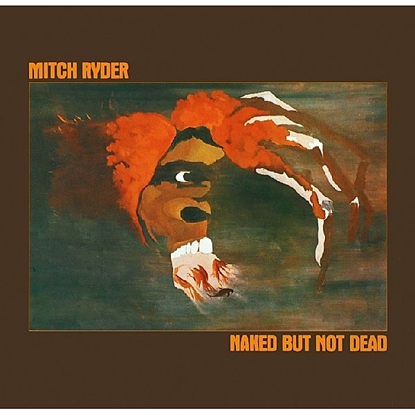Naked But Nor Dead, Mitch Ryder