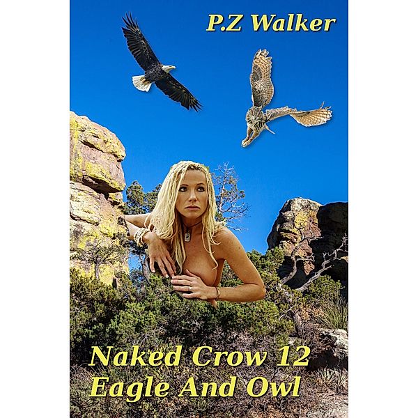 Naked Crow 12 - Eagle And Owl / Naked Crow, P. Z. Walker