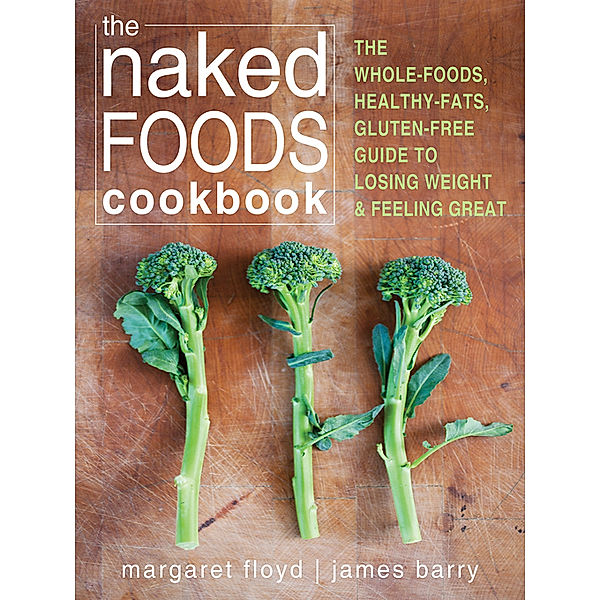 Naked Foods Cookbook, James Barry, Margaret Floyd