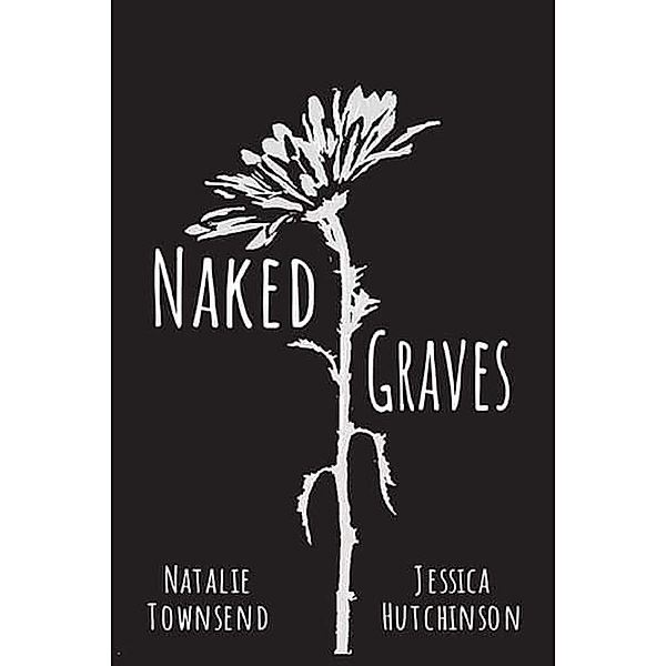 Naked Graves, Jessica Hutchinson, Natalie Townsend