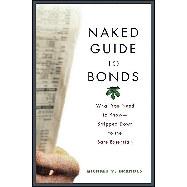 Naked Guide to Bonds, Michael V. Brandes