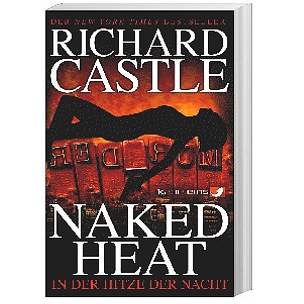 Naked Heat - In der Hitze der Nacht / Nikki Heat Bd.2, Richard Castle