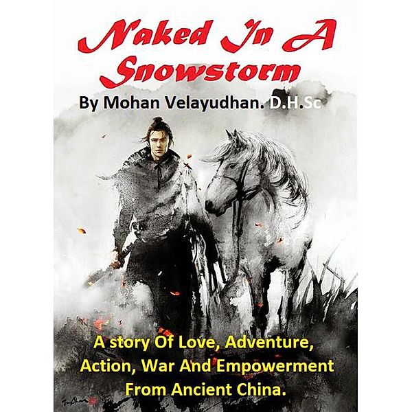 Naked In A Snowstorm (Fiction, #1) / Fiction, Mohan Velayudhan