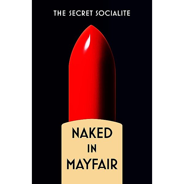 Naked in Mayfair, The Secret Socialite