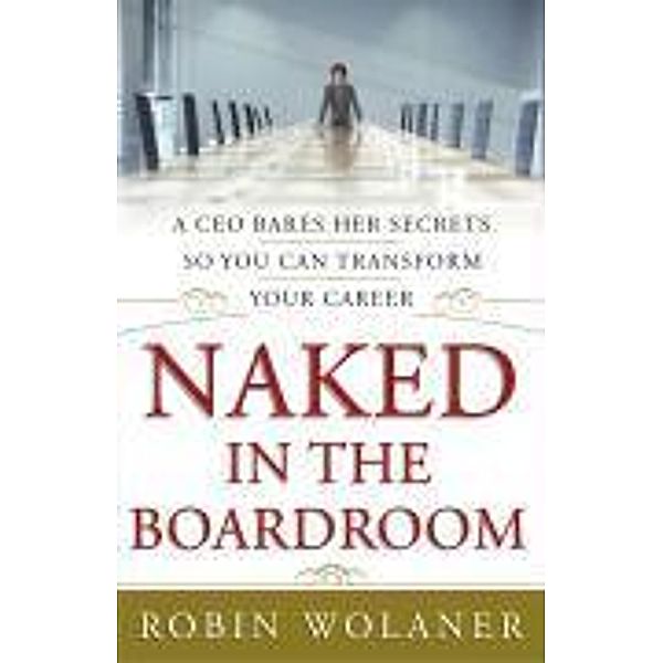 Naked in the Boardroom, Robin Wolaner