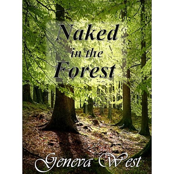 Naked in the Forest, Geneva West