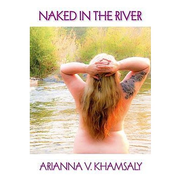 Naked in the River, Arianna V. Khamsaly