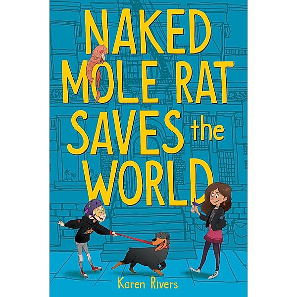 Naked Mole Rat Saves the World, Karen Rivers