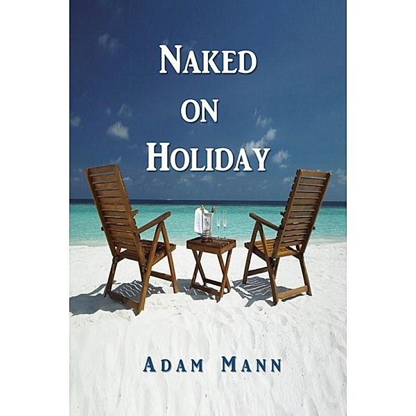 Naked On Holiday, Adam Mann