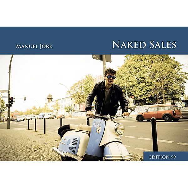 Naked Sales / Edition 99 Bd.8, Manuel Jork