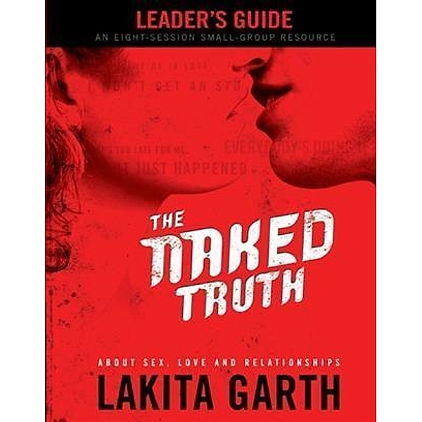 Naked Truth Leader's Guide, Lakita Garth