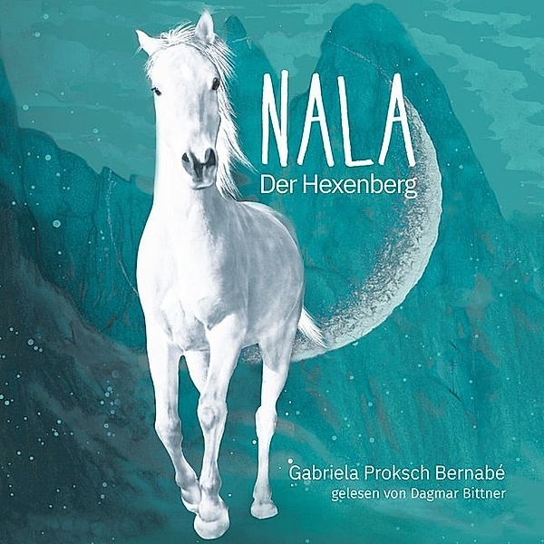 Nala - Der Hexenberg,Audio-CD, MP3, Gabriela Proksch Bernabé, Gerhard Proksch