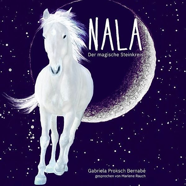 Nala - Der magische Steinkreis, 1 MP3-CD,1 Audio-CD, Gabriela Proksch Bernabé, Gerhard Proksch