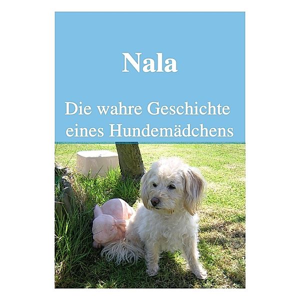 Nala Die wahre Geschichte eines Hundemädchens, Icony Petlove