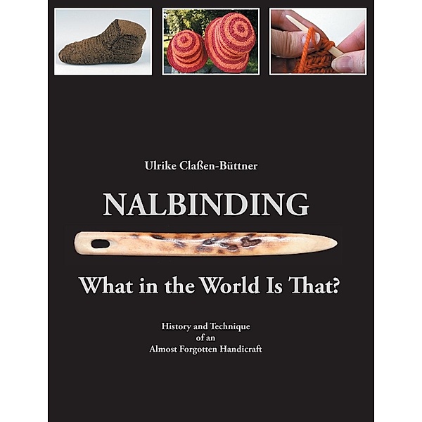 Nalbinding - What in the World Is That?, Ulrike Classen-Büttner