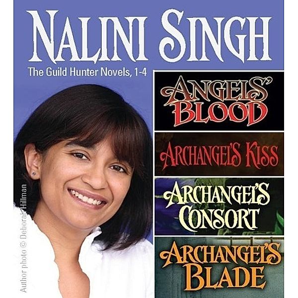 Nalini Singh: Guild Hunters Novels 1-4 / A Guild Hunter Novel, Nalini Singh