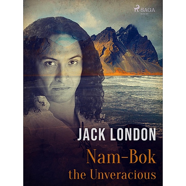Nam-Bok the Unveracious / Children of the Frost Bd.3, Jack London