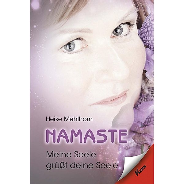 Namaste - Meine Seele grüsst deine Seele, Heike Mehlhorn