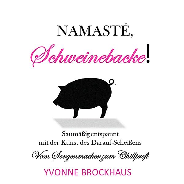 Namasté Schweinebacke!, Yvonne Brockhaus