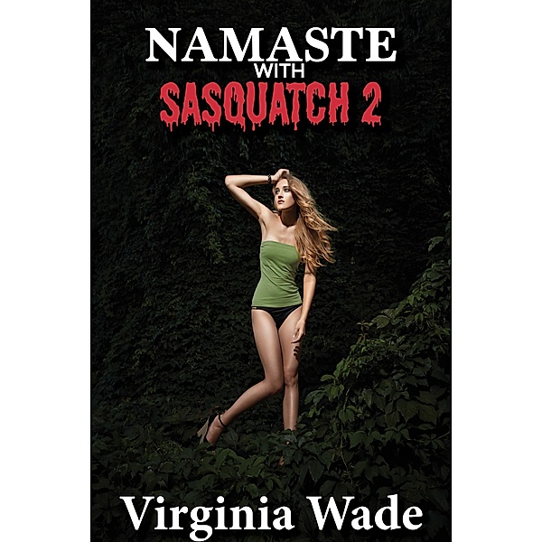 Namaste with Sasquatch 2 (Monsters in the Woods, #2) / Monsters in the Woods, Virginia Wade