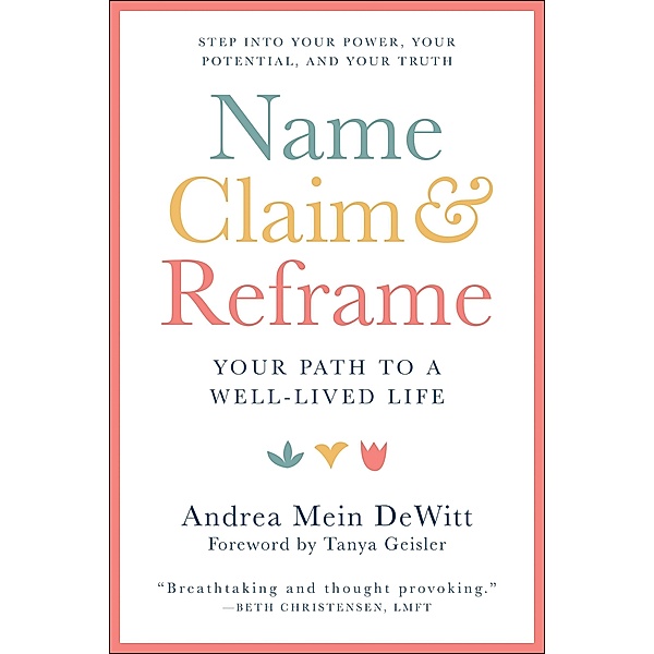 Name, Claim & Reframe, Andrea Mein Dewitt