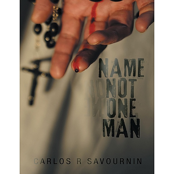 Name Not One Man, Carlos R. Savournin