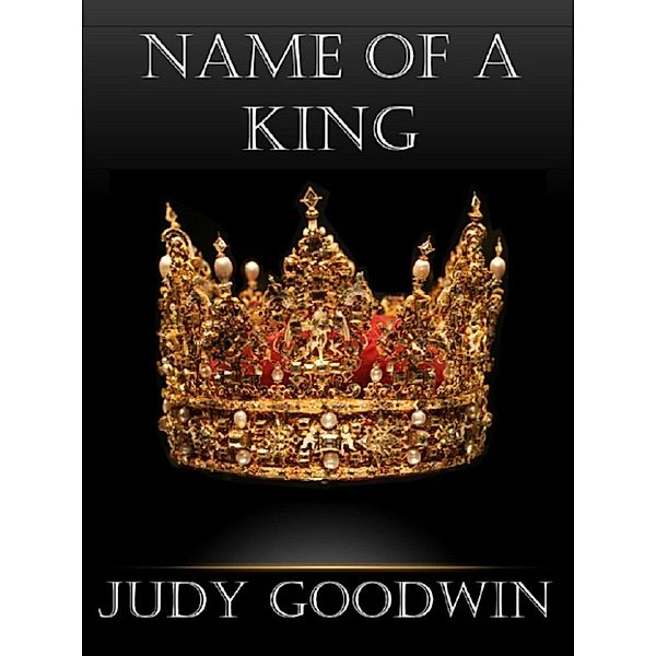 Name of a King, Judy Goodwin