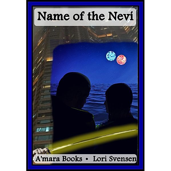 Name of the Neví (Rise of the Neví, #2) / Rise of the Neví, Lori Svensen