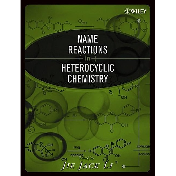 Name Reactions in Heterocyclic Chemistry / Comprehensive Name Reactions