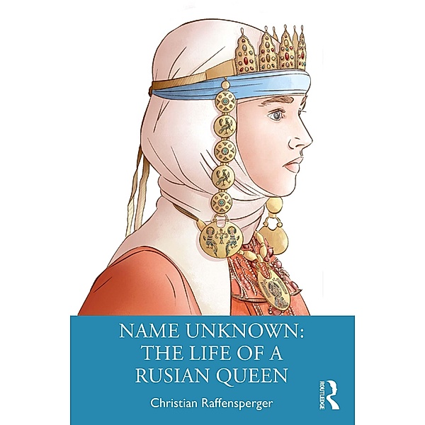 Name Unknown: The Life of a Rusian Queen, Christian Raffensperger