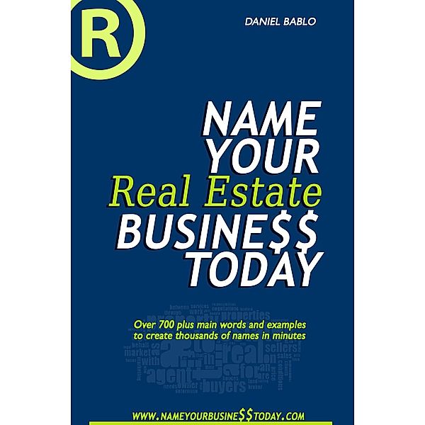 Name Your Real Estate Business Today, Daniel Bablo