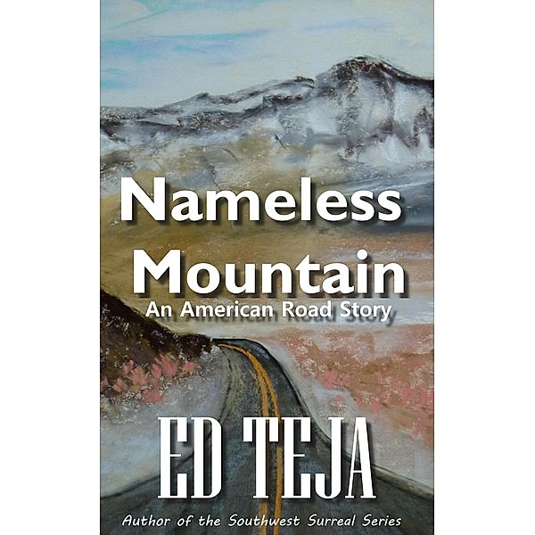 Nameless Mountain, Ed Teja