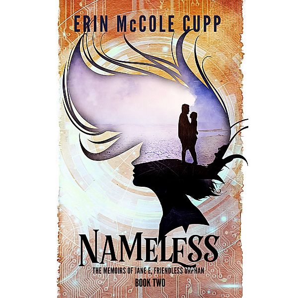 Nameless (The Memoirs of Jane E, Friendless Orphan, #2) / The Memoirs of Jane E, Friendless Orphan, Erin McCole Cupp