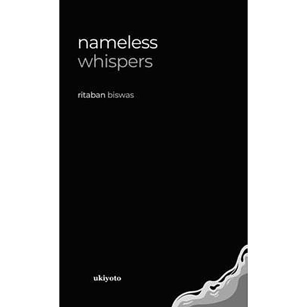 Nameless Whispers, Ritaban Biswas