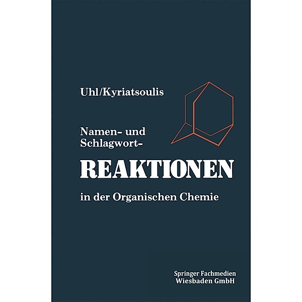Namen- und Schlagwortreaktionen in der Organischen Chemie, Wolfgang Uhl