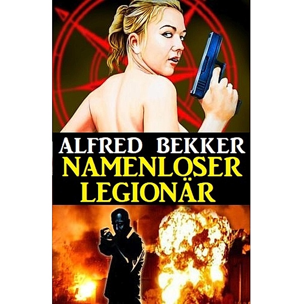 Namenloser Legionär, Alfred Bekker