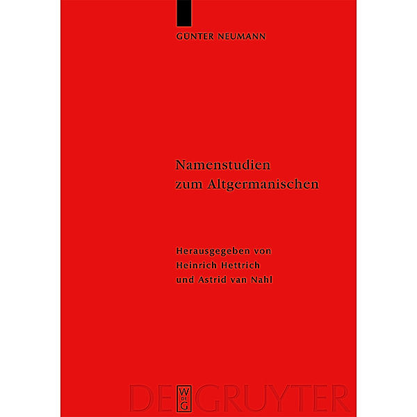 Namenstudien zum Altgermanischen / Reallexikon der Germanischen Altertumskunde - Ergänzungsbände Bd.59, Günter Neumann