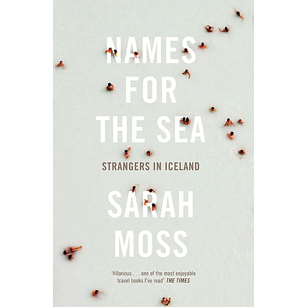 Names for the Sea / Granta Books, Sarah Moss