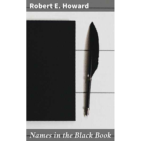 Names in the Black Book, Robert E. Howard
