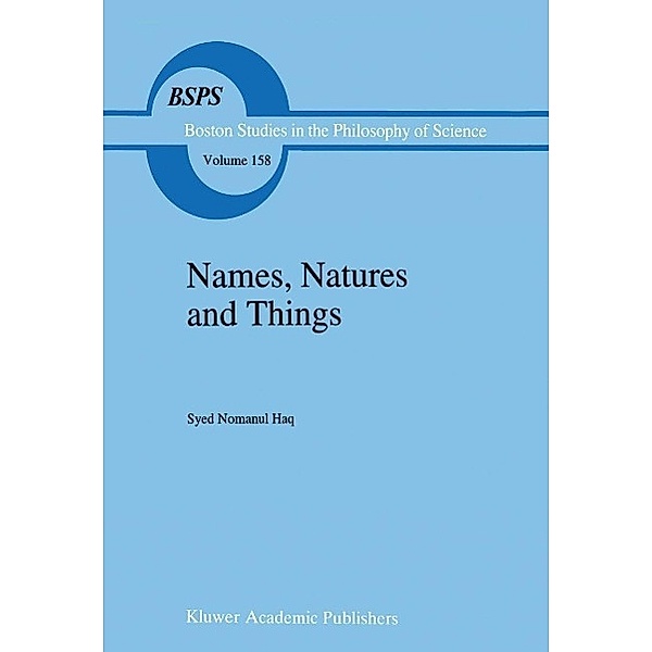 Names, Natures and Things / Boston Studies in the Philosophy and History of Science Bd.158, Syed Nomanul Haq