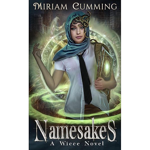 Namesakes (A Wicce Novel, #1) / A Wicce Novel, Miriam Cumming