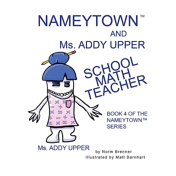 Nameytown and Ms. Addy Upper the School Math Teacher, Norm Brenner