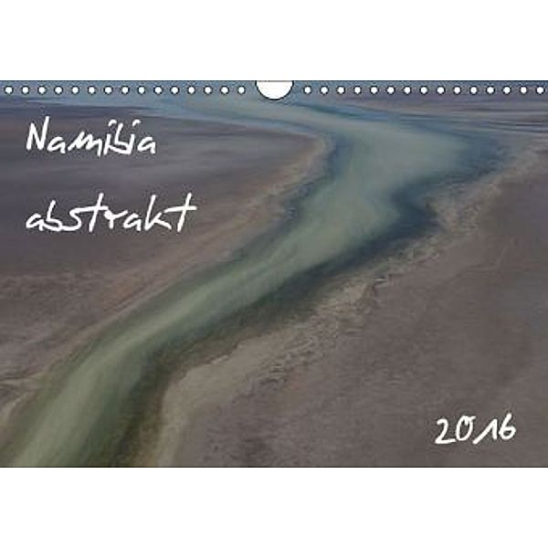 Namibia Abstrakt (Wandkalender 2016 DIN A4 quer), Gerald Wolf